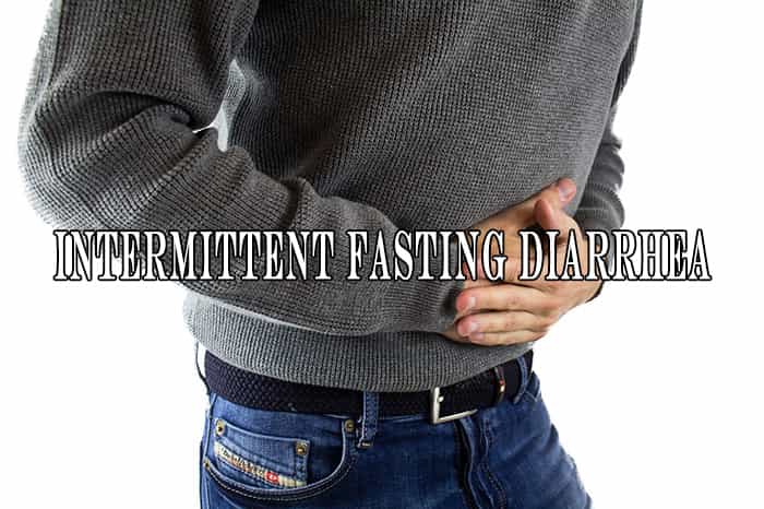intermittent fasting diarrhea