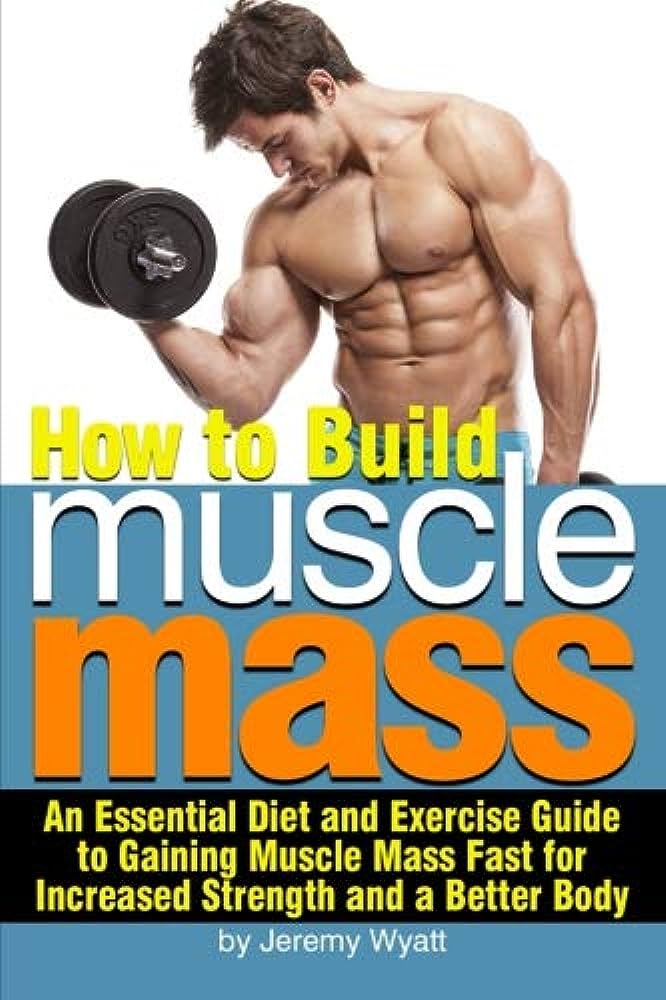Building muscle mass: Essential guidelines